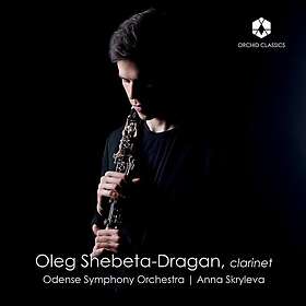 Oleg ShebetaDragan, Odense Symphony Orchestra, Anna Skryleva Clarinet Concerto D