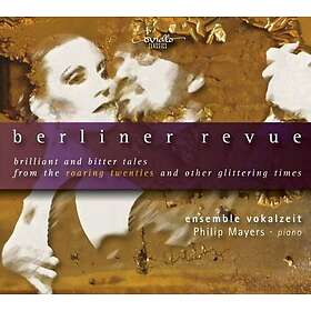 Nostalgia, Ensemble Vokalzeit, Mayers Berliner Revue: Brilliant & Bitter Tales F