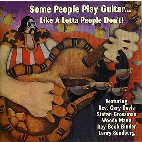 Diverse Artister Some People Play Guitar Like A Lotta People Var CD