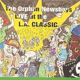 The Orphan Newsboys Live At The L.a. Classic CD
