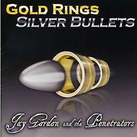 Jay Gordon & The Penetrators Gold Rings Silver Bullets CD