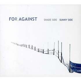 For Against Shade Side Sunny Side CD