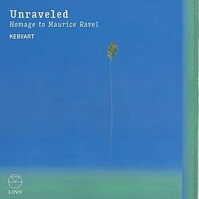 Kebyart Unraveled Homage to Maurice Ravel CD
