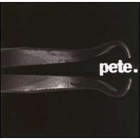 Pete. Pete. CD