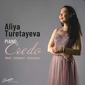 Aliya Turetayeva J.S. Bach, Schubert & Schumann: Credo CD