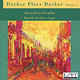Pamela Decker Decker Plays Decker 1: Sacred To Secular CD