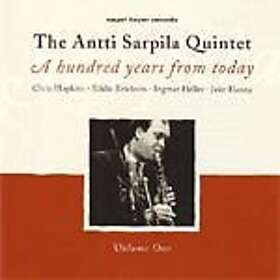 Antti Sarpila Quintet A Hundred Years From Today CD