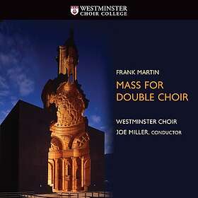 Martin, Westminster Choir Mass For Double Choir CD