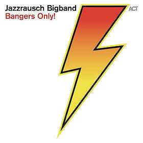 Jazzrausch Bigband Bangers Only! CD
