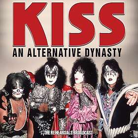 Kiss An Alternative Dynasty (The Rehearsals Broadcast) CD