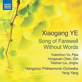 Hangzhou Philharmonic Orchestra, Yang Yang Xiaogang Ye: Song of Farewell without Words CD