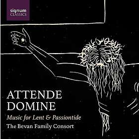 The Bevan Family Consort Attende Domine Music for Lent & Passiontide CD