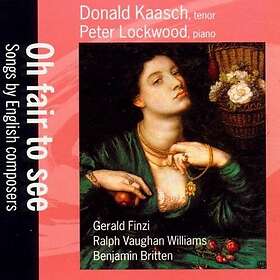Donald Kaasch, Peter Lockwood Oh Fair To See: Songs By English Composers CD