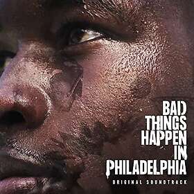 Bad Things Happen In Philadelphia O.s.t. Bad Things Happen In Philadelphia O.s.t