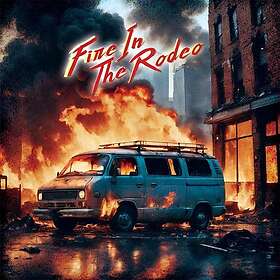 Fire In The Rodeo Fire In The Rodeo CD