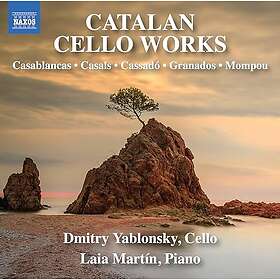 Dmitry Yablonsky, Laia Martin Casablancas, Casals, Cassado, Granados & Mompou: Catalan Cello Works CD