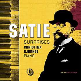 Christina Bjørkøe Satie: Surprises CD