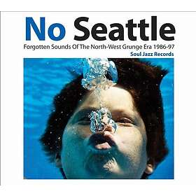 Soul Jazz Records presents No Seattle Forgotten Sounds Of The NorthWest Grunge E