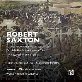 English Symphony Orchestra, English String Orchestra, Kenneth Woods Saxton: Epic of Gilgamesh & The Resurrection of the Soldiers CD