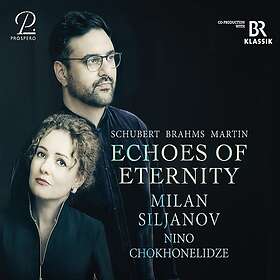 Milan Siljanov, Nino Chokhonelidze Schubert/ Brahms/ Martin Echoes of Eternity CD