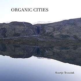 Maartje Teussink Organic Cities CD