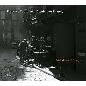 Francois Couturier, Dominique Pifarély Preludes and Songs CD