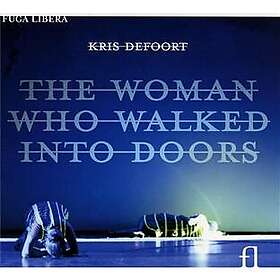 Defoort, Claron McFadden, Kris Defoort Woman Who Walked Into Doors CD