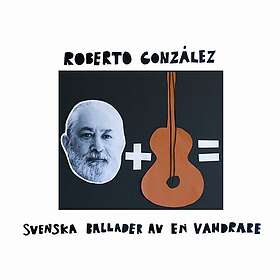 Roberto Gonzalez Svenska Ballader Av En Vandrare CD