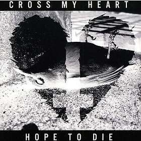 Cross My Heart Hope To Die Cross My Heart Hope To Die CD