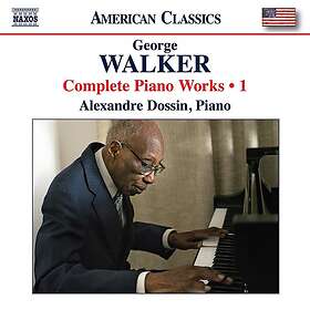 Alexandre Dossin, George Walker Walker: Complete Piano Works, Vol. 1 CD