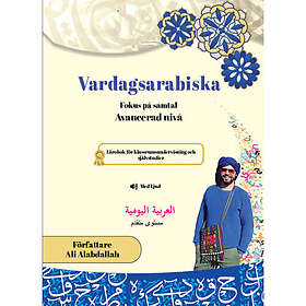 Vardagsarabiska : fokus på samtal avancerad nivå