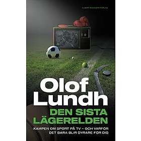 Den sista lägerelden : Kampen om sport på tv och varför det bara blir dyrare för dig