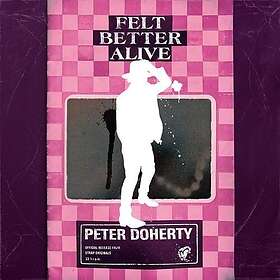 Peter Doherty Felt Better Alive CD