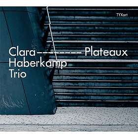 Clara Haberkamp Trio Plateaux CD