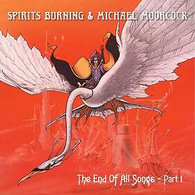 Spirits Burning & Michael Moorcock End Of All Songs CD