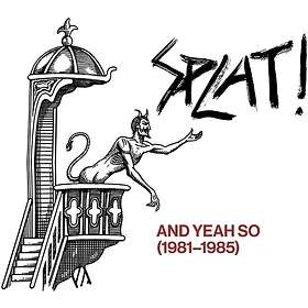 Splat & Yeah So (19811985) CD
