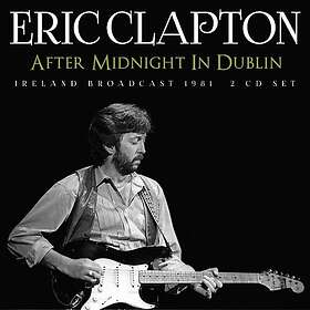Eric Clapton After Midnight in Dublin Ireland Broadcast 1981 CD