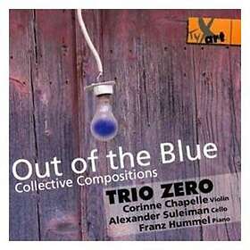 Trio Zero, Alexander Suleiman, Corinne Chapelle, Franz Hummel Out Of The Blue CD