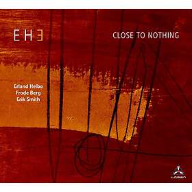 EH3, Erland Helbø, Frode Berg, Erik Smith Close To Nothing CD
