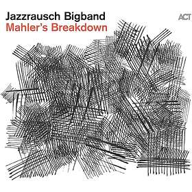 Jazzrausch Bigband Mahler's Breakdown CD