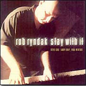 Rob Ryndak Stay With It CD