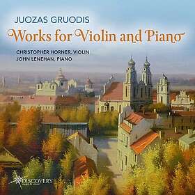 Gruodis, Christopher Horner, John Lenehan Works For Violin & Piano CD