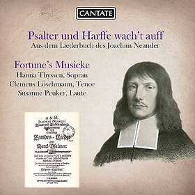 Fortune’s Musicke, JOACHIM NEANDER Psalter Und Harffe Wacht Auff CD
