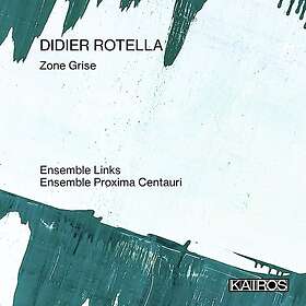 Ensemble Links, Ensemble Proxima Centauri Didier Rotella: Zone Grise CD