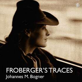 Froberger, Bogner Froberger's Traces CD