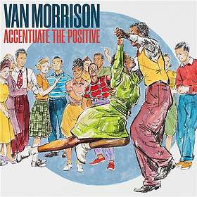 Van Morrison Accentuate The Positive CD