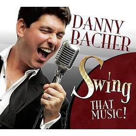 Danny Bacher Swing That Music! CD