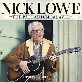 Nick Lowe The Palladium Palaver (London Broadcast 2001) CD