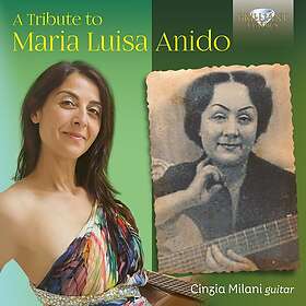 Cinzia Milani, Maria Luisa Anido A Tribute to Maria Luisa Anido CD