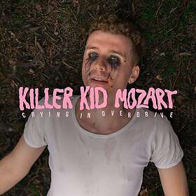 Killer Kid Mozart Crying in Overdrive LP/Vinyl